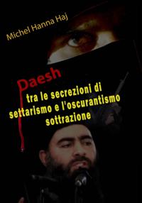 Daesh tra le secrezioni di settarismo e l''oscurantismo sottrazione