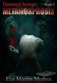 Damned Beings. Metamorphosis (Book 3)