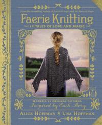 Faerie Knitting : 14 Tales of Love and Magic