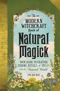Modern witchcraft book of natural magick - your guide to crafting charms, r