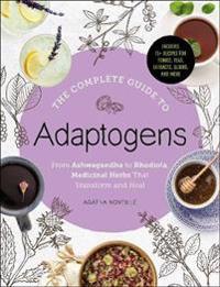 Complete guide to adaptogens - from ashwagandha to rhodiola, medicinal herb