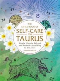 The Little Book of Self-Care for Taurus