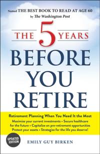 5 Years Before You Retire, Updated Edition