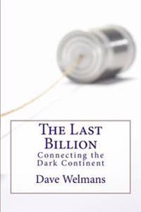 The Last Billion: Connecting the Dark Continent