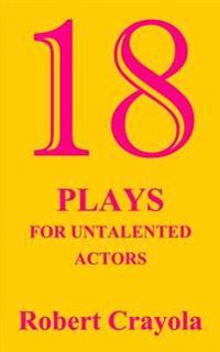18 Plays For Untalented Actors