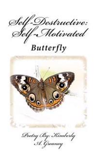 Self Destructive: Self Motivated: Butterfly