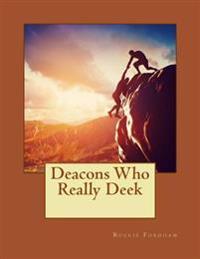 Deacons Who Really Deek
