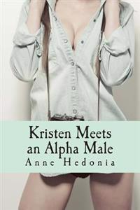 Kristen Meets an Alpha Male