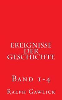 Ereignisse der Geschichte: Band 1-4