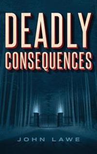 Deadly Consequences
