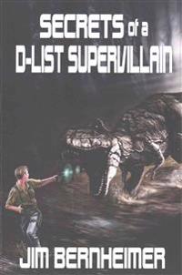 Secrets of a D-List Supervillain