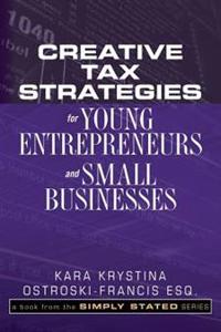 Creative Tax Strategies for Young Entrepreneurs and Small Businesses