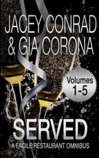 Served: A Facile Restaurant Omnibus Volume 1