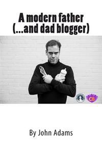 A modern father (...and dad blogger)