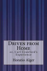 Driven from Home: or, Carl Crawford's Experience