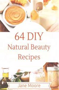 64 DIY natural beauty recipes