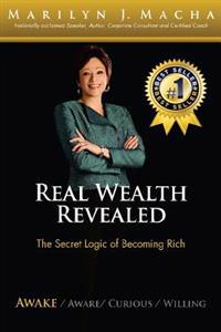 Real Wealth Revealed - Awake: The Secret Logic of Becoming Rich