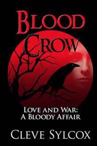 Blood Crow: Love and War A Bloody Affair