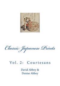 Classic Japanese Prints: Vol. 2: Courtesans