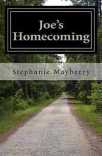 Joe's Homecoming: A Story of Triumph and Hope