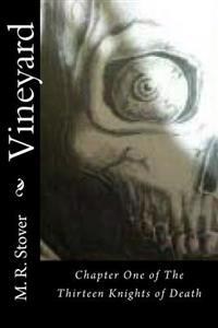 Vineyard: Chapter One of The Thirteen Knights of Death