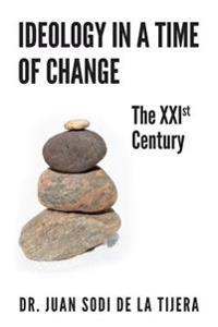 Ideology in a Time of Change: The XXIst Century