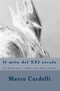 Il mito del XXI secolo: La lotta per i valori per dare valore
