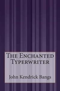 The Enchanted Typerwriter