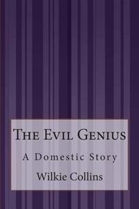Bokomslag för "The Evil Genius: A Domestic Story"