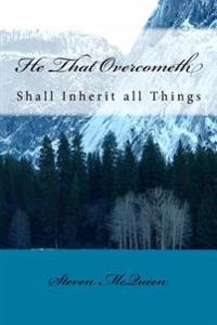 He That Overcometh