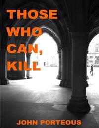 Those Who Can, Kill: Crime Thriller