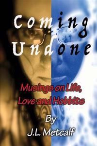 Coming Undone: Musings on Life, Love and Hobbits