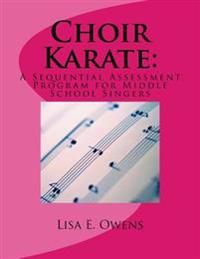Choir Karate: A Sequential Assessment Program for Middle School Singers