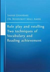 Role play and retelling two techniques of vocabulary and reading achievement