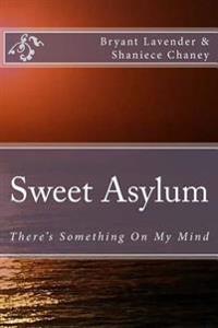 Sweet Asylum: There's Something On My Mind