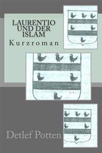 Laurentio und der Islam: Kurzroman