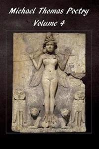 Michael Thomas Poetry: Volume 4