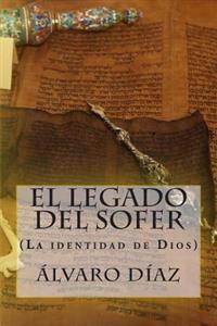 El legado del Sofer: (La identidad de Dios)
