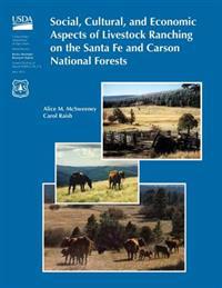 Social, Cultural, and Economic Aspects of Livestock Ranching on the Santa Fe and Carson National Forests