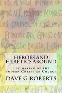 Heroes and Heretics Abound