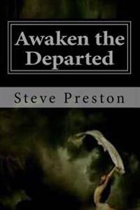 Awaken the Departed: Seeing Dead Loved Ones