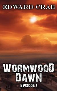 Wormwood Dawn Episode I
