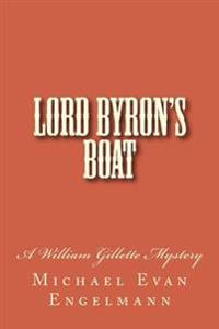 Lord Byron's Boat: A William Gillette Mystery