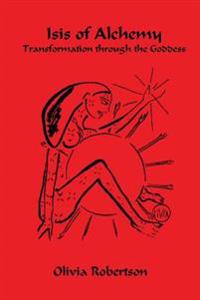 Isis of Alchemy: Transformation through the Goddess