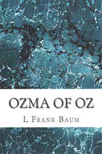 Ozma of Oz: (L. Frank Baum Classics Collection)