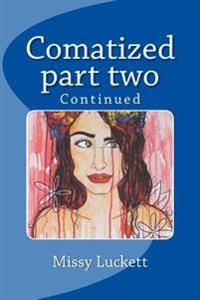 Comatized part two: Continued