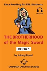 The Brotherhood of the Magic Sword - Book 1