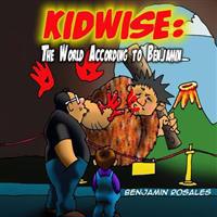 Kidwise: The World According to Benjamin