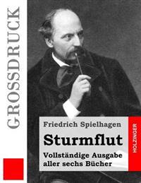 Sturmflut (Großdruck): Vollständige Ausgabe aller sechs Bücher
