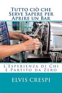 Tutto ciò che Serve Sapere per Aprire un Bar: L'Esperienza di Chi è partito da zero